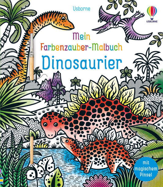 Usborne - Mein Farbenzauber-Malbuch: Dinosaurier 6+