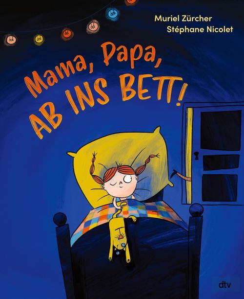 Dtv Muriel Zürcher - Mama, Papa, ab ins Bett!