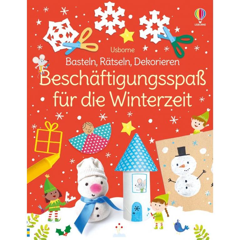 Usborne Basteln, Rätseln, dekorieren - Beschäftigungsspaß für die Winterzeit