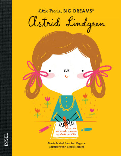 Little People, BIG DREAMS Astrid Lindgren