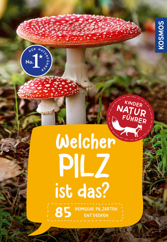 Kosmos - Welcher Pilz ist das? Kindernaturführer