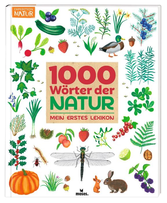Moses Expedition Natur 1000 Wörter der Natur - Mein erstes Lexikon