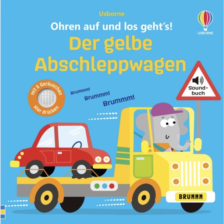 Usborne Ohren auf und los geht’s! Der gelbe Abschleppwagen