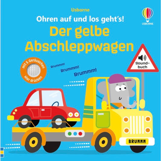 Usborne Ohren auf und los geht’s! Der gelbe Abschleppwagen