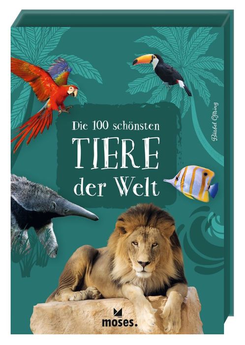 Moses Die 100 schönsten Tiere der Welt
