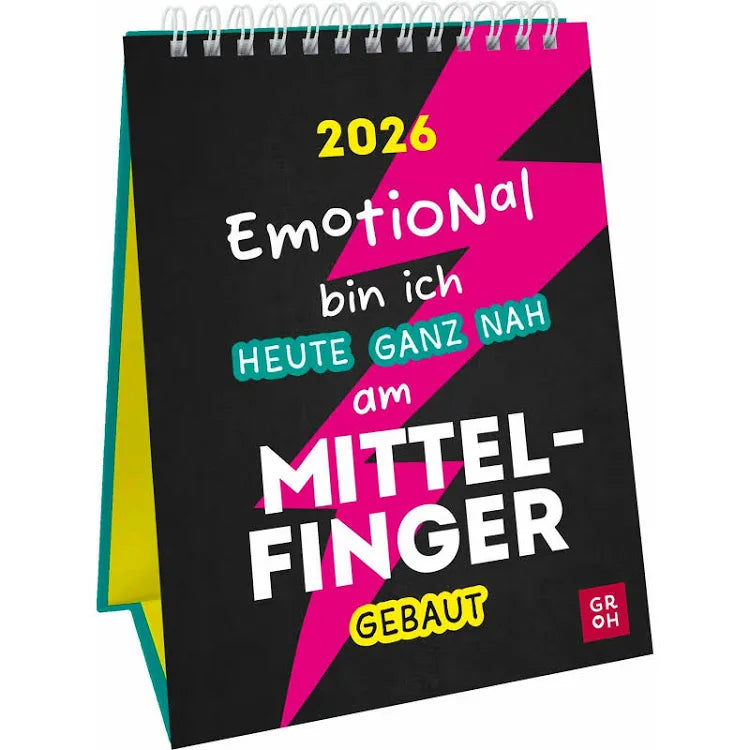 Wochenkalender 2026 - emotional bin ich heute ganz nah am Mittelfinger gebaut