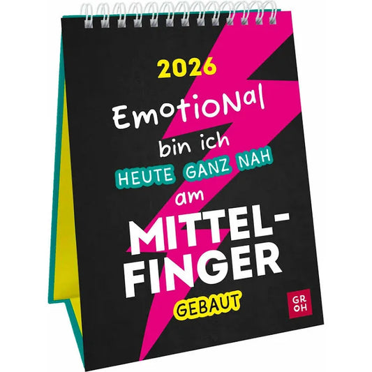 Wochenkalender 2026 - emotional bin ich heute ganz nah am Mittelfinger gebaut