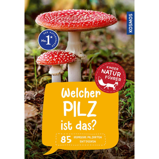 Kosmos - Welcher Pilz ist das? Kindernaturführer