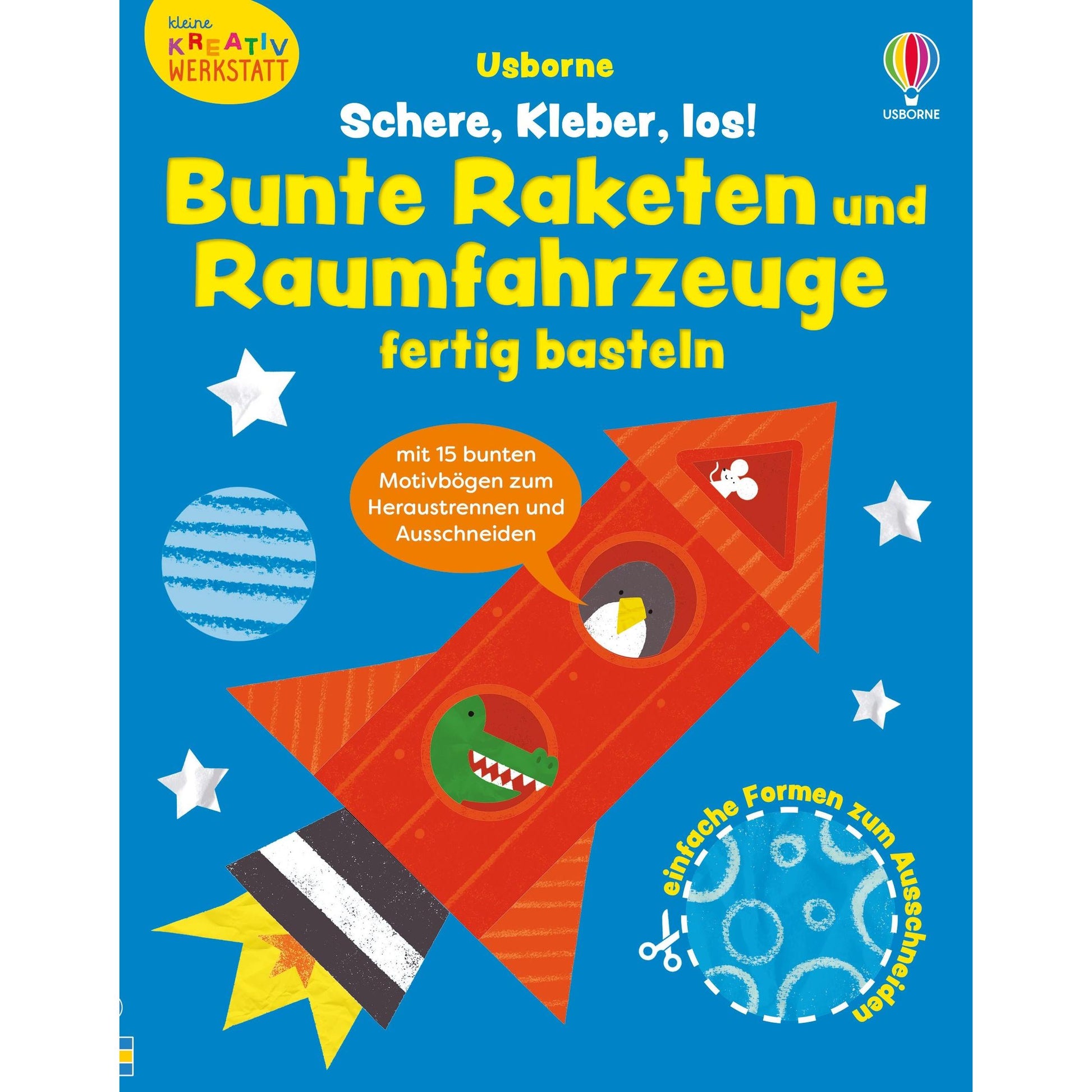 Usborne - Schere, Kleber, los! Bunte Raketen und Raumfahrzeuge fertig basteln