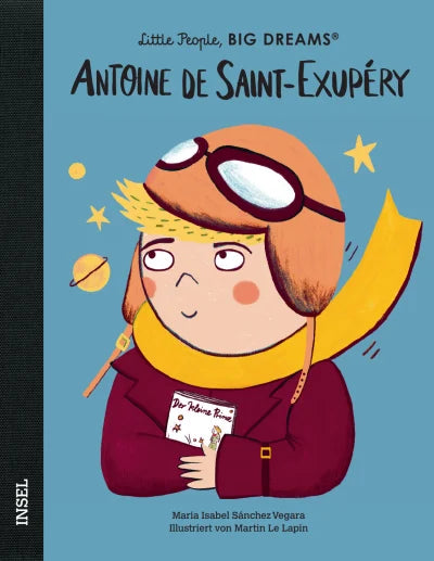 Little People, BIG DREAMS Antoine de Saint-Exupéry
