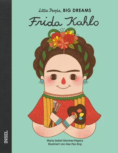 Little People, BIG DREAMS Frida Kahlo